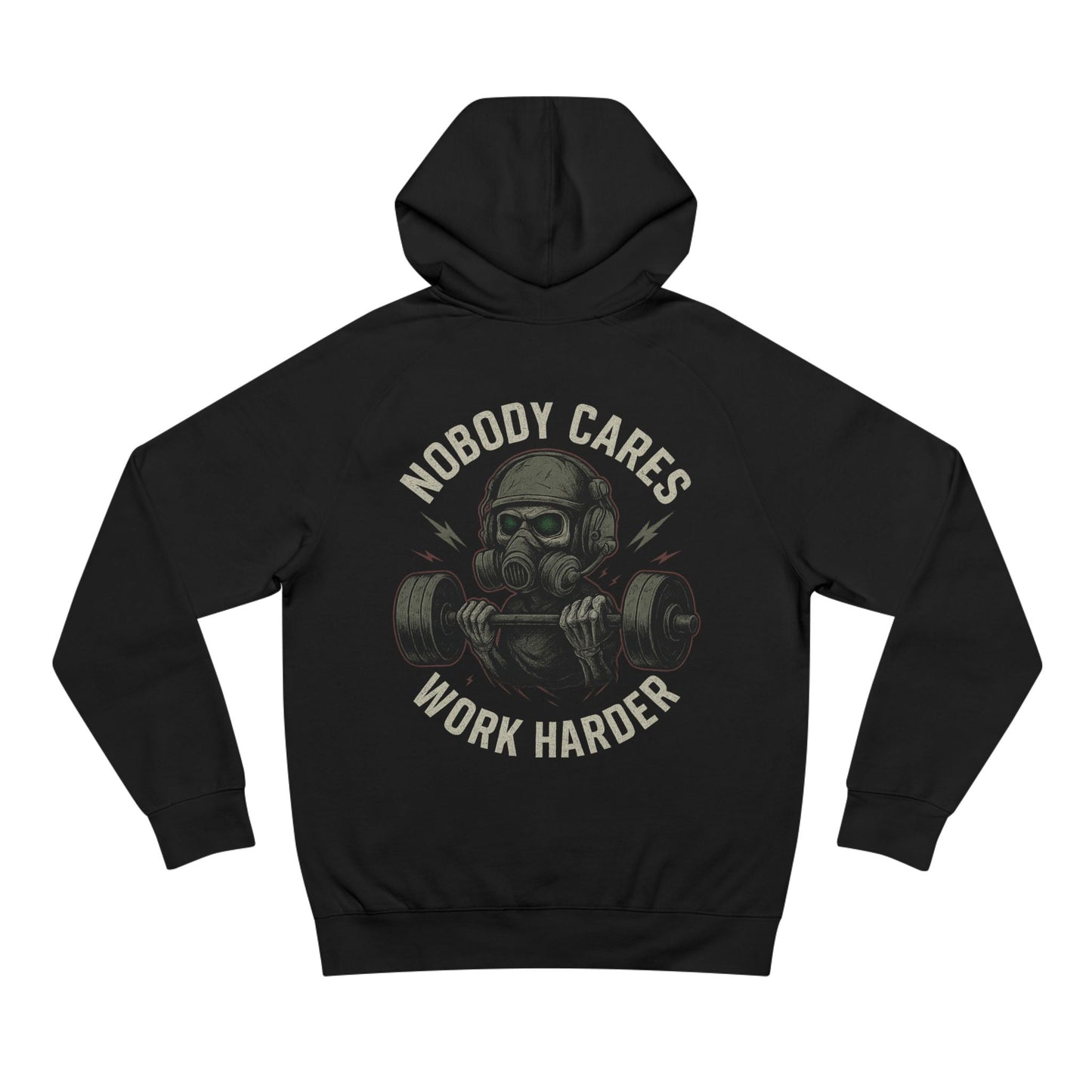 "Nobody Cares, Work Harder" - "Hoodie"