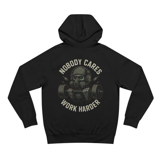 "Nobody Cares, Work Harder" - "Hoodie"
