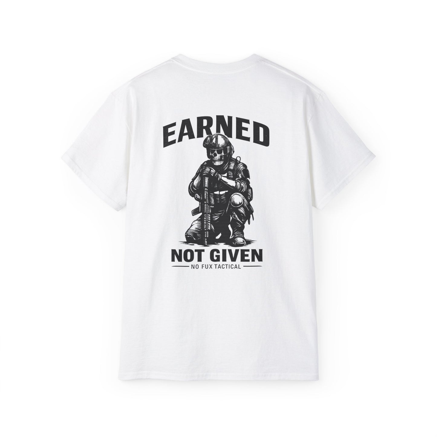 "Tactical Tee" - "Earned Not Given"